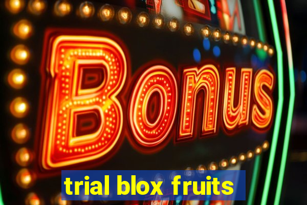 trial blox fruits